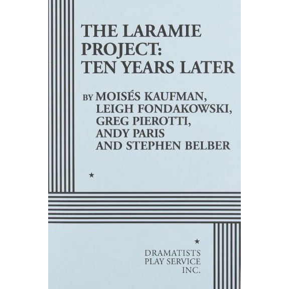 Pre-Owned The Laramie Project: Ten Years Later (Paperback) 082222450X 9780822224501
