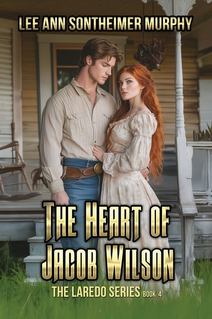 The Laredo The Heart of Jacob Wilson, Book 4, (Paperback)