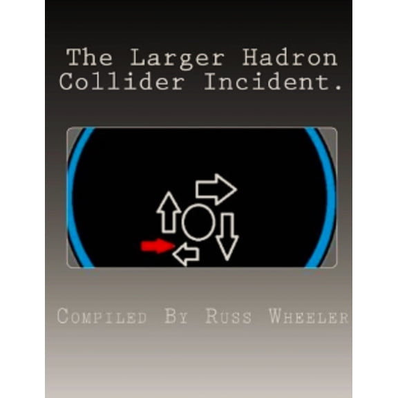 The Larger Hadron Collider Incident., (Paperback)