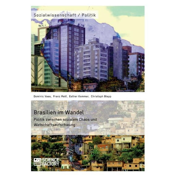 Brasilien im Wandel. Politik zwischen sozialem Chaos und Wirtschaftsaufschwung, (Paperback)