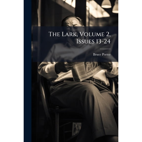 The Lark, Volume 2, Issues 13-24 (Paperback)