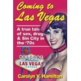 thumbnail image 1 of The Las Vegas Memoir Collection Coming to Las Vegas: A true tale of sex, drugs &amp; Sin City in the '70s, (Paperback), 1 of 1