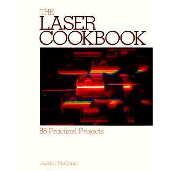 Pre-Owned The Laser Cookbook: 88 Practical Projects (Paperback) 0830693904 9780830693900