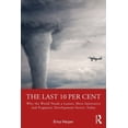 thumbnail image 1 of The Last 10 Per Cent: Why the World Needs a Leaner, More Innovative and Pragmatic Development Sector, Today, (Paperback), 1 of 1