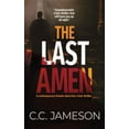 thumbnail image 1 of The Last Amen: A Contemporary Female Detective Crime Thriller, (Paperback), 1 of 1