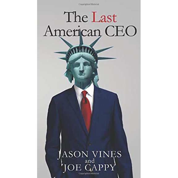 Pre-Owned The Last American CEO (Hardcover) 1944245103 9781944245108