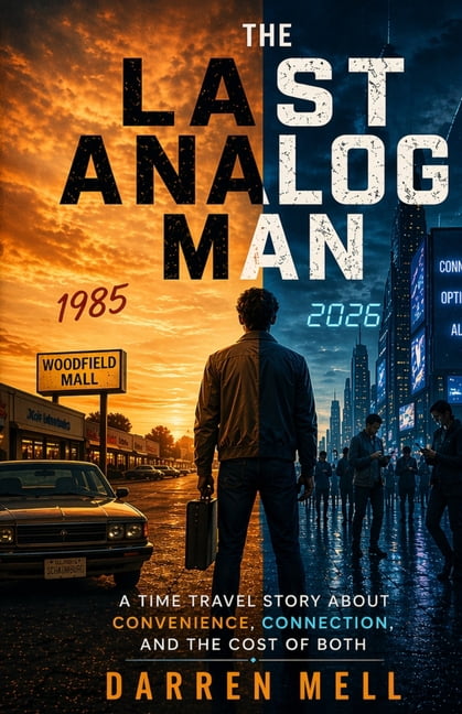 The Last Analog Man: A Time Travel Story About Convenience, Connection, and the Cost of Both, (Paperback)