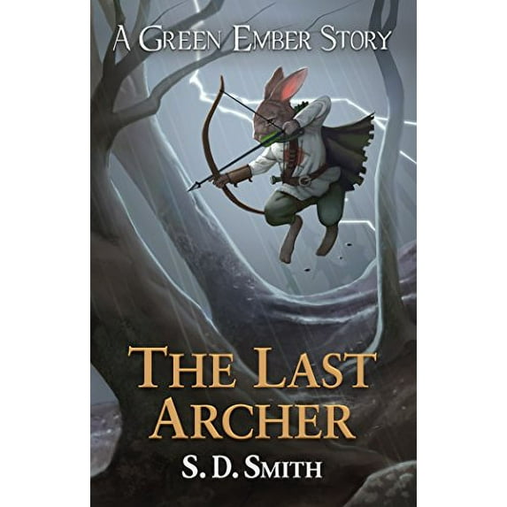 Pre-Owned The Last Archer (Green Ember Archer Book 1) (Paperback) 0999655353 9780999655351