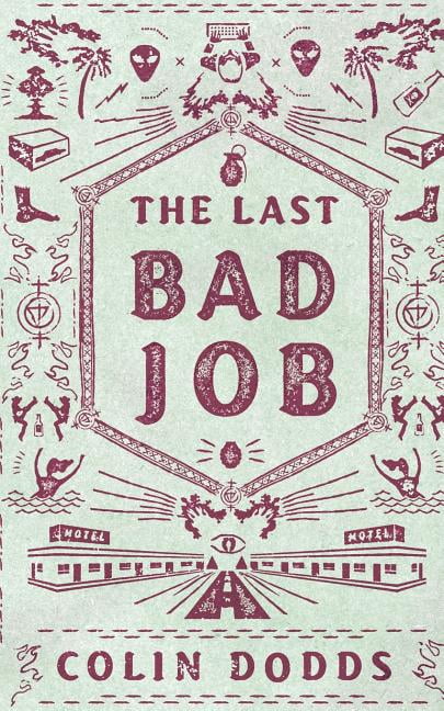 The Last Bad Job (Paperback)