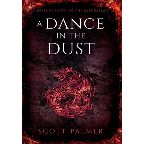 The Last Ballad A Dance in the Dust: A Prelude Novel to the Last Ballad, Book 2.5, (Hardcover)