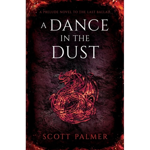 The Last Ballad A Dance in the Dust: A Prelude Novel to the Last Ballad (Paperback), Book 2.5, (Paperback)