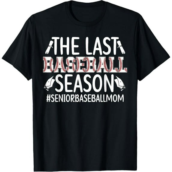 The Last Baseball Season Baseball Senior Mom 2025 T-Shirt Unisex S-5XL Hot Trending Shirt, Vintage Birthday Gift