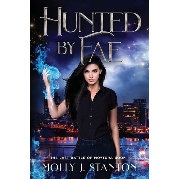 The Last Battle of Moytura Hunted by Fae, Book 1, (Paperback)