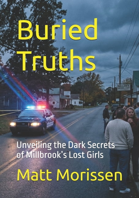 The Last Bell Buried Truths: Unveiling the Dark Secrets of Millbrook's Lost Girls, (Paperback)