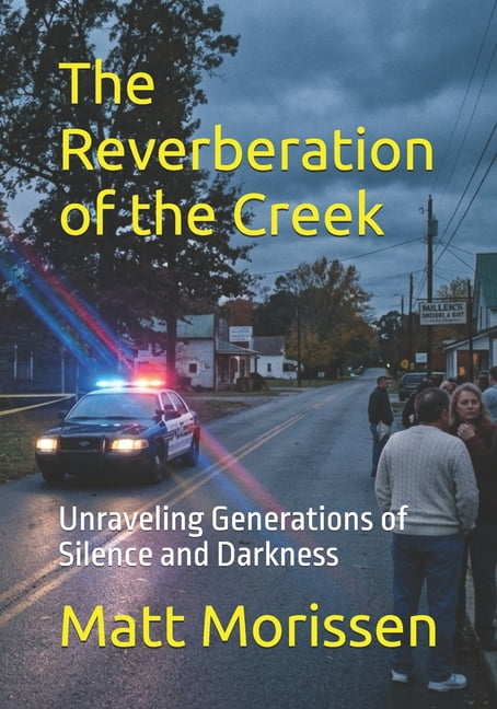 The Last Bell The Reverberation of the Creek: Unraveling Generations of Silence and Darkness, (Paperback)