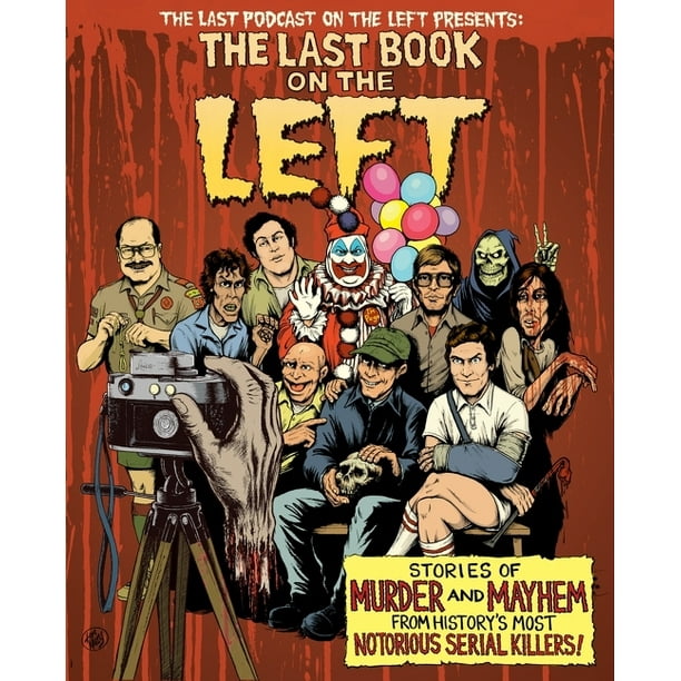 The Last Book on the Left Stories of Murder and Mayhem from History's