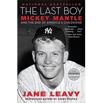 Pre-Owned The Last Boy: Mickey Mantle and the End of America's Childhood (Paperback) 0060883537 9780060883539