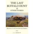 thumbnail image 1 of The Last Buffalo Hunt and Other Stories: Adventures in the Great American Outdoors, 1 of 1