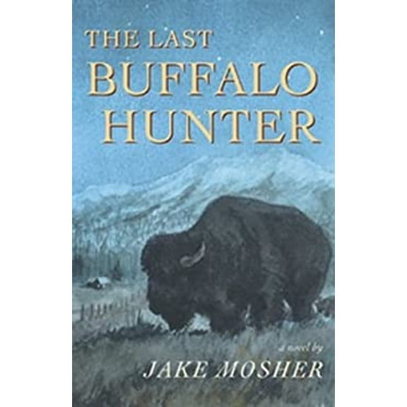 Pre-Owned The Last Buffalo Hunter (Hardcover) 1567921469 9781567921465