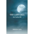 thumbnail image 1 of The Last Call: Air India 182, (Paperback), 1 of 1