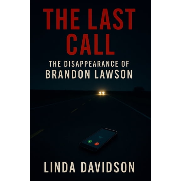 The Last Call: The Disappearance of Brandon Lawson, (Paperback)