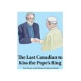 thumbnail image 1 of The Last Canadian to Kiss the Pope's Ring, (Paperback), 1 of 1