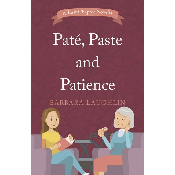 The Last Chapter Novellas: Paté, Paste and Patience (Series #1) (Paperback)