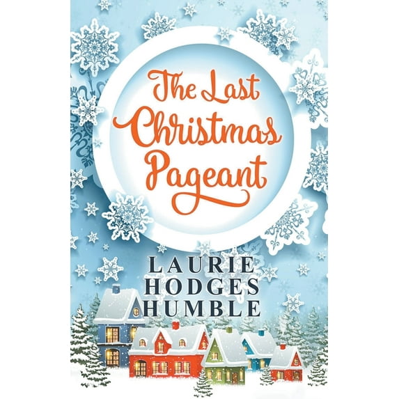 The Last Christmas Pageant, (Paperback)