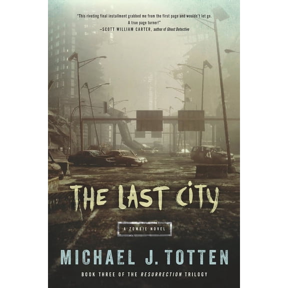 The Last City: A Zombie Novel (Paperback) by Michael J Totten