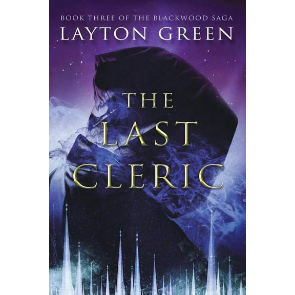 Blackwood Saga The Last Cleric: (Book Three of the Blackwood Saga), Book 3, (Paperback)