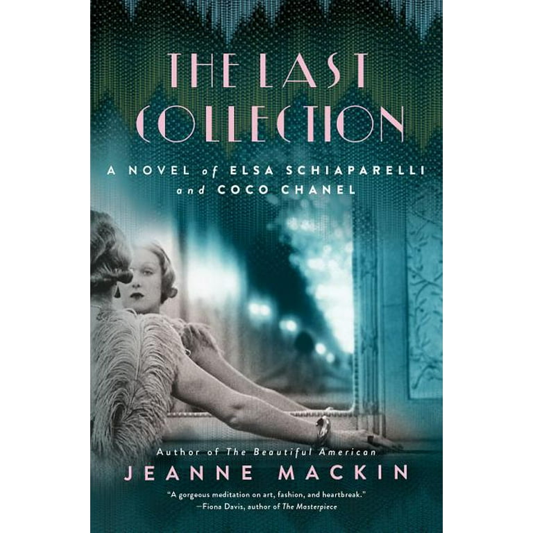 The Last Collection : A Novel of Elsa Schiaparelli and Coco Chanel  (Hardcover) 
