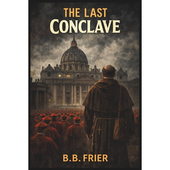 The Brother Matthew Mysteries The Last Conclave: Murder Mystery Novel, (Paperback)