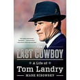 thumbnail image 1 of Pre-Owned The Last Cowboy: A Life of Tom Landry (Paperback) 0871408546 9780871408549, 1 of 1