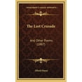 thumbnail image 1 of The Last Crusade: And Other Poems (1887), (Hardcover), 1 of 1