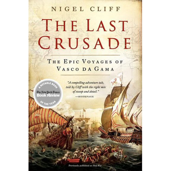 The Last Crusade: The Epic Voyages of Vasco Da Gama, (Paperback)
