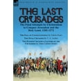 thumbnail image 1 of The Last Crusades: the Final Attempts by Christendom to Conquer Jerusalem and the Holy Land, 1202-1272-The Fall of Const, (Hardcover), 1 of 1