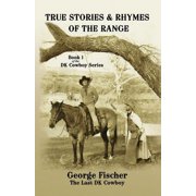 The Last DK Cowboy True Stories and Rhymes on the Range Paperback