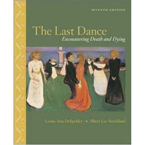 Pre-Owned The Last Dance: Encountering Death and Dying (Hardcover) 0072920963 9780072920963