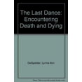 thumbnail image 1 of Pre-Owned The Last Dance : Encountering Death and Dying (Hardcover) 9780874849950, 1 of 1