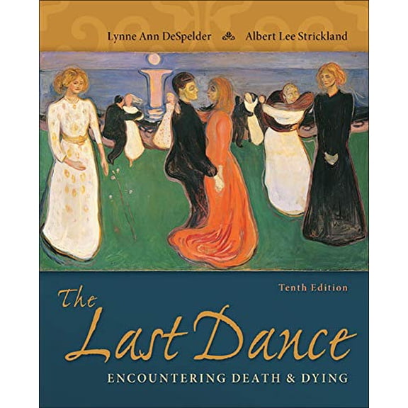 Pre-Owned The Last Dance: Encountering Death and Dying (Hardcover) by Lynne Ann Despelder, Albert Lee Strickland