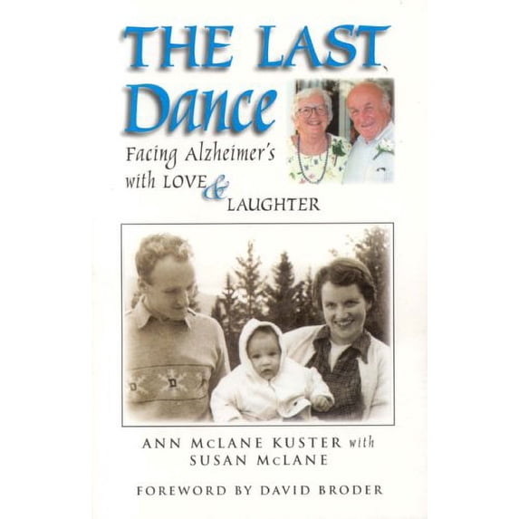 Pre-Owned The Last Dance: Facing Alzheimer's With Love & Laughter Paperback