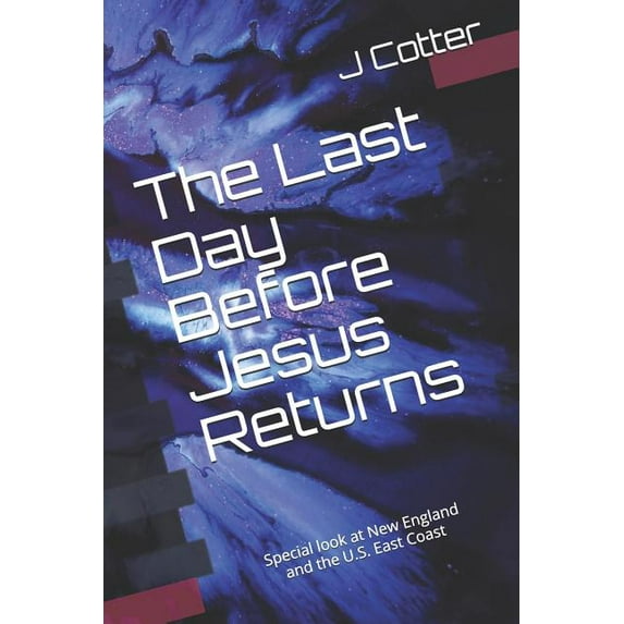 The Last Day Before Jesus Returns (Paperback)