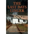thumbnail image 1 of The Last Days Linger (Paperback), 1 of 1