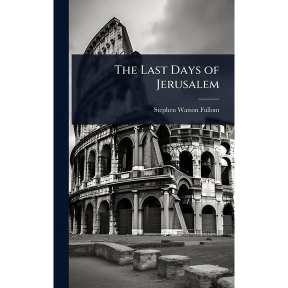 The Last Days of Jerusalem, (Hardcover)
