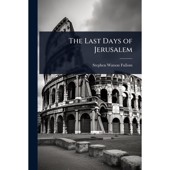 The Last Days of Jerusalem, (Paperback)