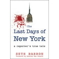 thumbnail image 1 of Pre-Owned The Last Days of New York: A Reporter's True Tale (Hardcover) 1630061875 9781630061876, 1 of 1