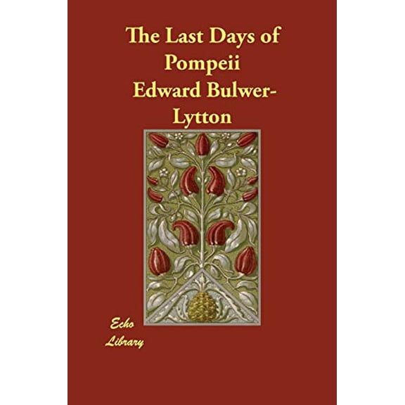 Pre-Owned The Last Days of Pompeii (Paperback) 1406814970 9781406814972