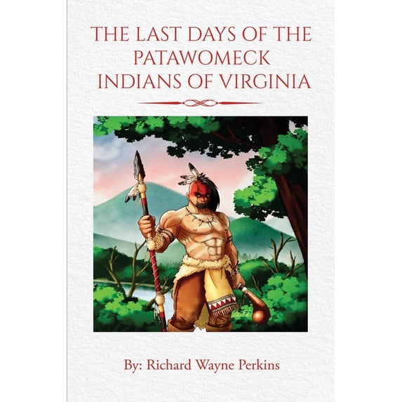 The Last Days of the Patawomeck Indians of Virginia (Paperback)