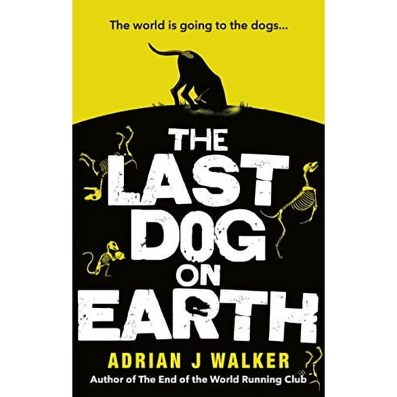 The Last Dog on Earth Adrian J. Walker (Paperback)