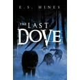 thumbnail image 1 of The Last Dove: The Trilogy of Aeir (Hardcover) by E S Hines, 1 of 1